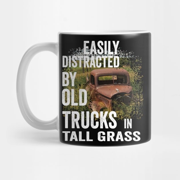 Vintage Retro: Easily Distracted by Old Trucks in Tall Grass by crazytshirtstore
